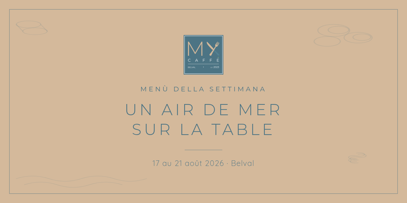 Menu de la semaine chez MyCaffé Belval : la mer, du 17 au 21 août