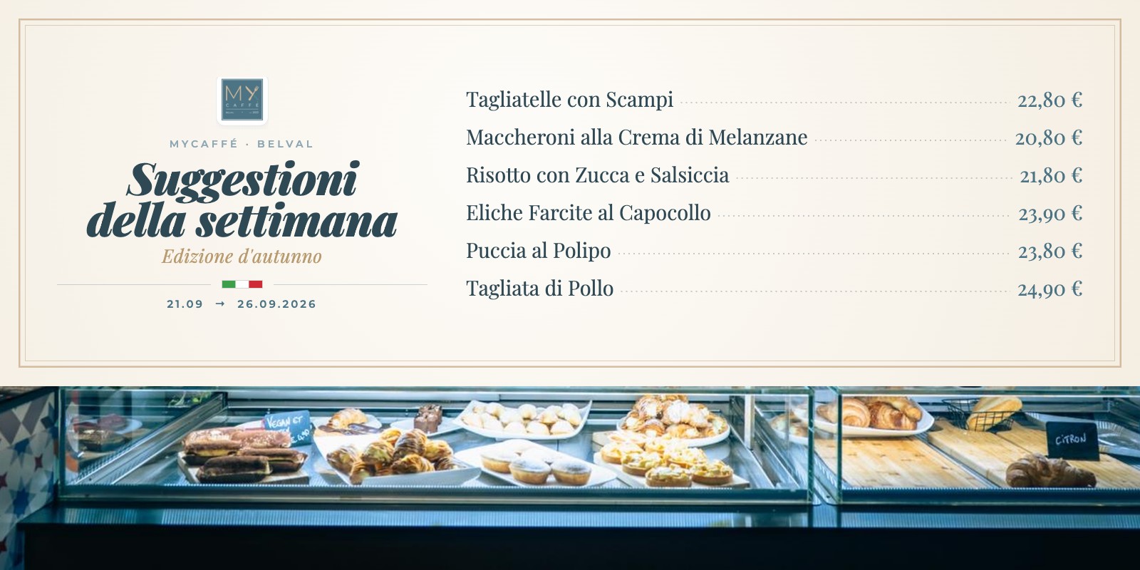 The six Suggestioni della settimana from 21 to 26 September 2026, above the pastry counter at MyCaffé