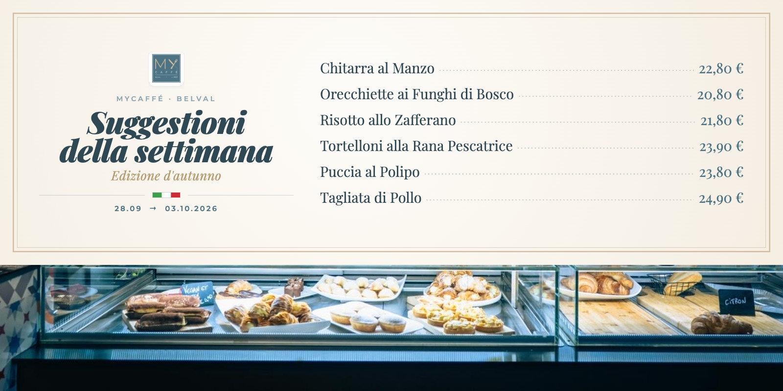 The six Suggestioni della settimana from 28 September to 3 October 2026, above the pastry counter at MyCaffé