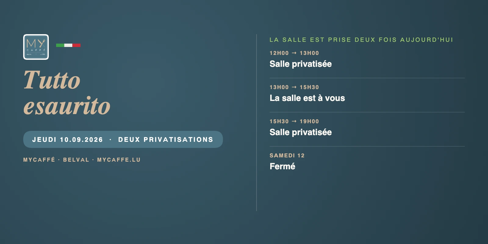 Visuel MyCaffé sur fond bleu teal profond. Les mots Tutto esaurito en grandes italiques couleur sable, avec la ligne « La salle est prise deux fois aujourd'hui ». Jeudi 10 septembre : salle privatisée de 12h à 13h, salle ouverte normalement de 13h à 15h30, salle privatisée de 15h30 à 19h, et fermeture le samedi 12.