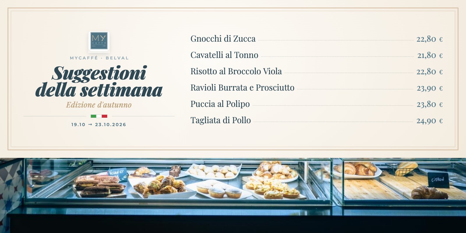 The six Suggestioni della settimana from 19 to 23 October 2026, above the pastry counter at MyCaffé