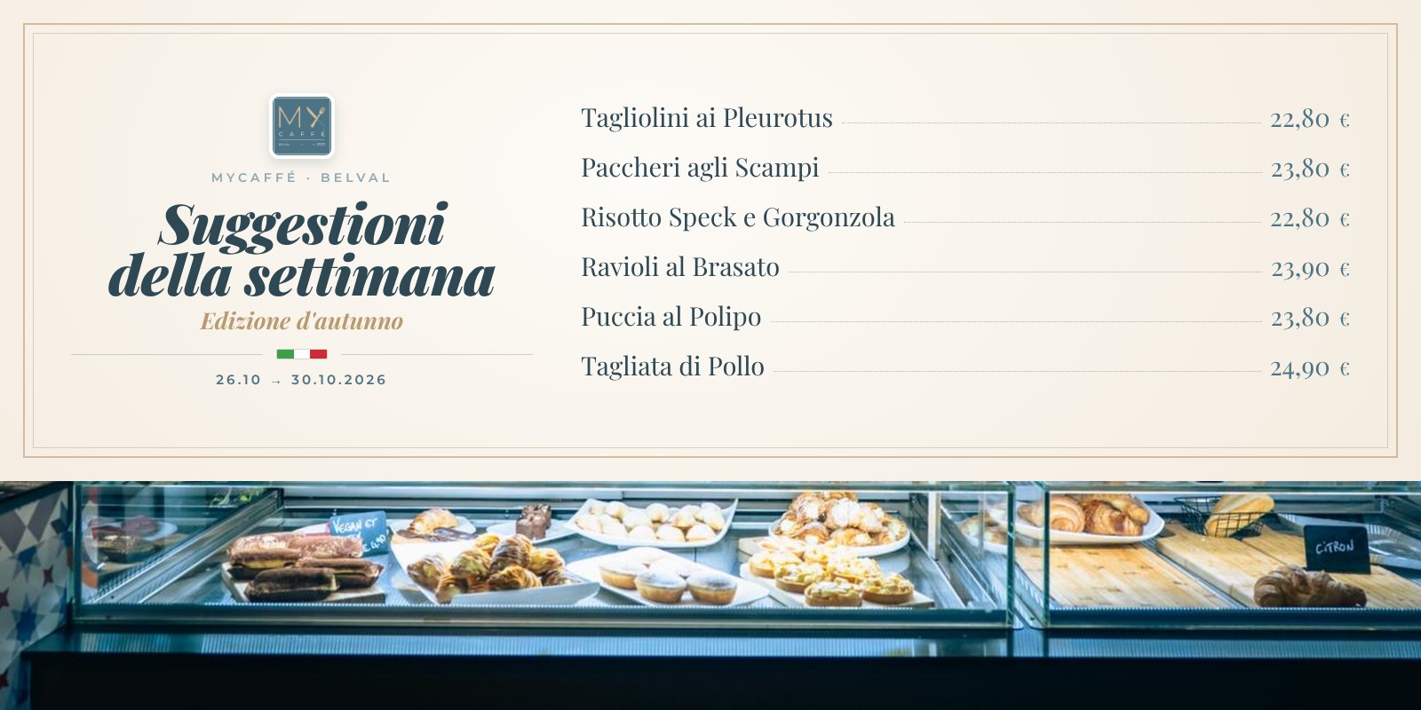 The six Suggestioni della settimana from 26 to 30 October 2026, above the pastry counter at MyCaffé