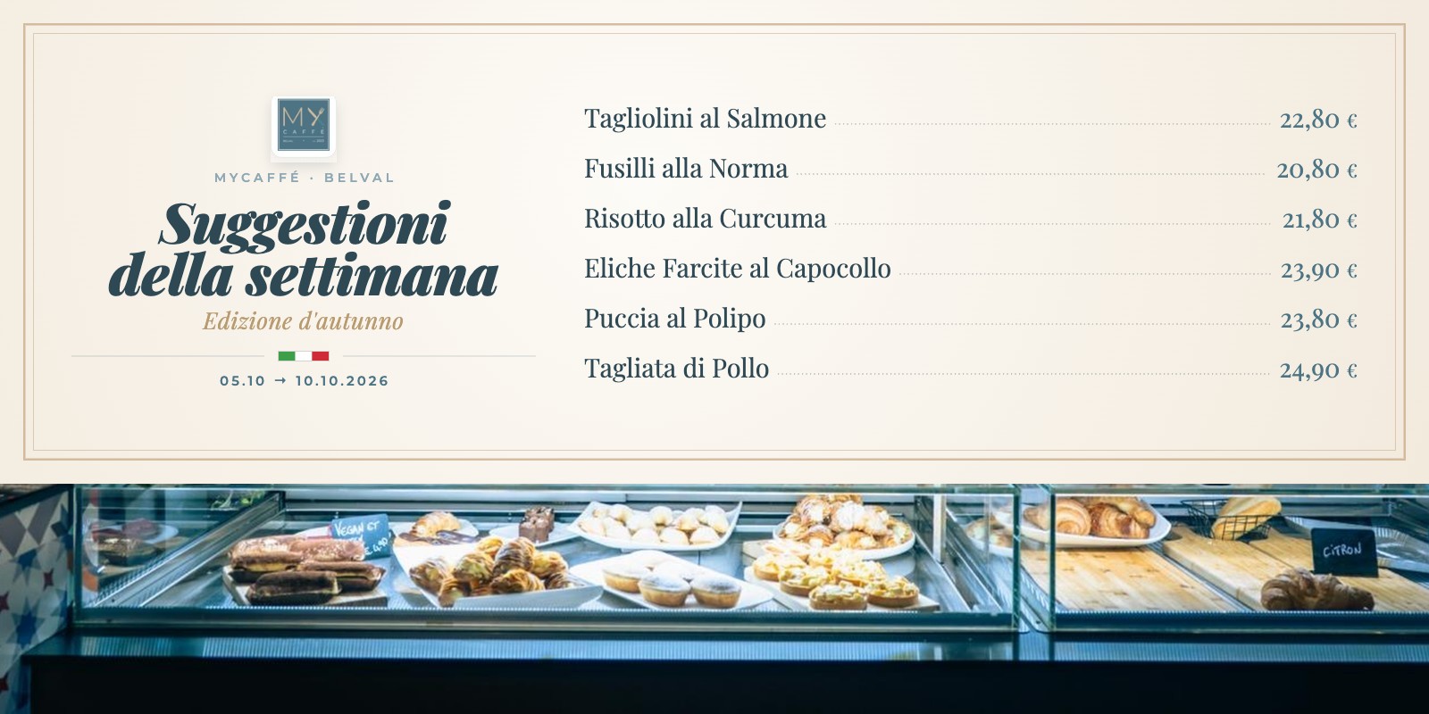 The six Suggestioni della settimana from 5 to 10 October 2026, above the pastry counter at MyCaffé